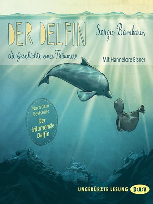 cover image of Der Delfin--Die Geschichte eines Träumers. Nacherzählt von Sabine Cuno